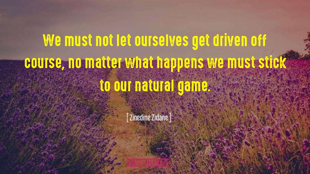 Natural Sciences quotes by Zinedine Zidane