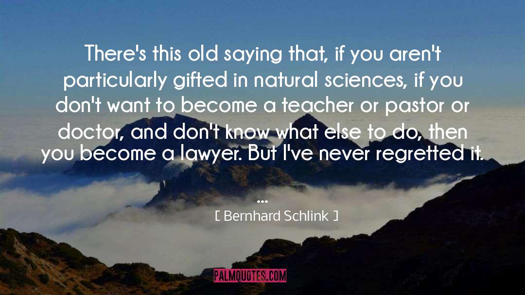 Natural Sciences quotes by Bernhard Schlink