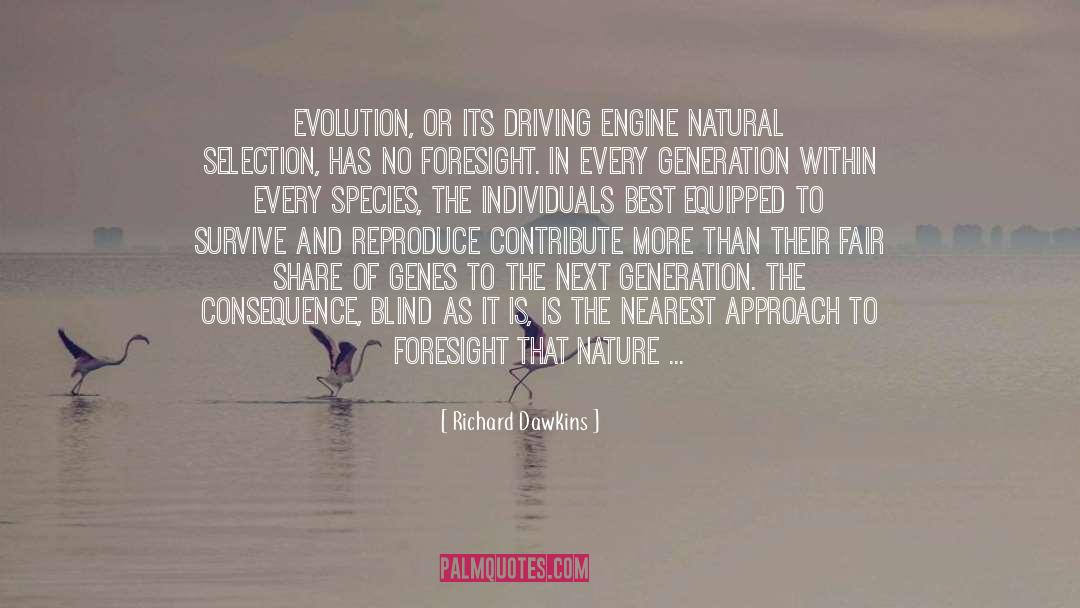 Natural Selection quotes by Richard Dawkins