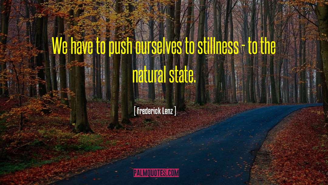 Natural State quotes by Frederick Lenz