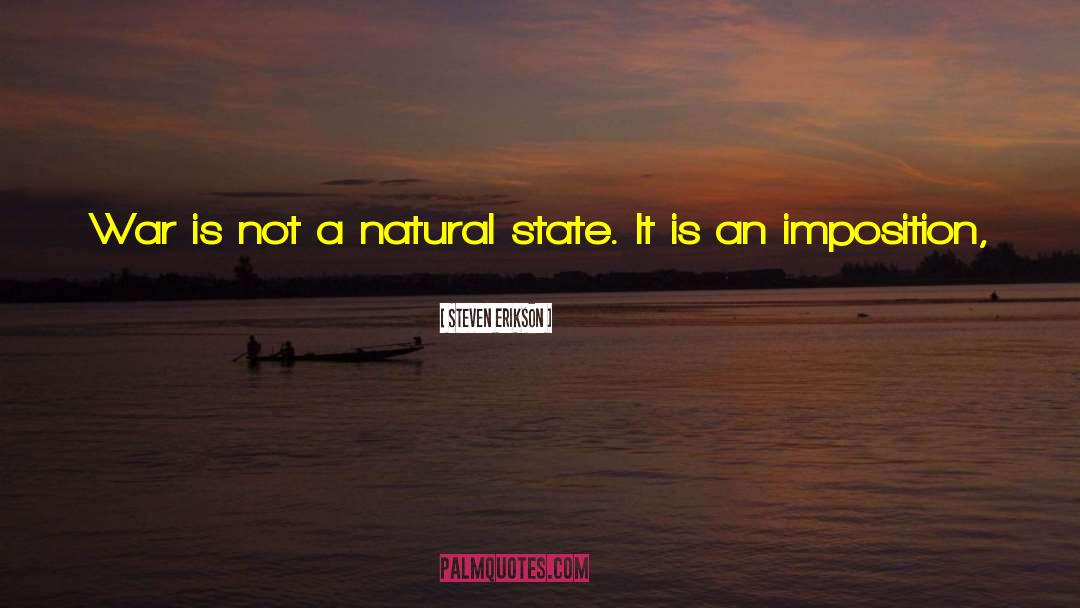 Natural State quotes by Steven Erikson