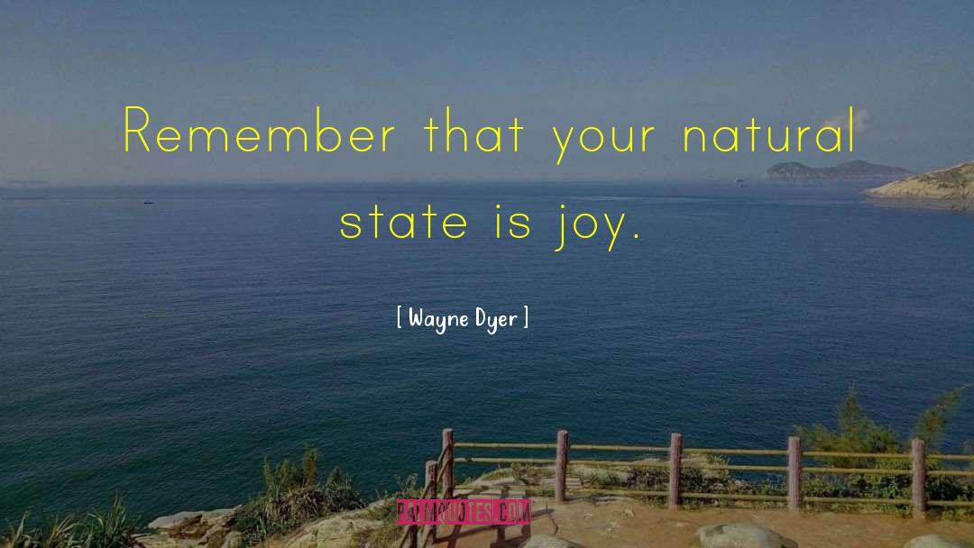 Natural State quotes by Wayne Dyer