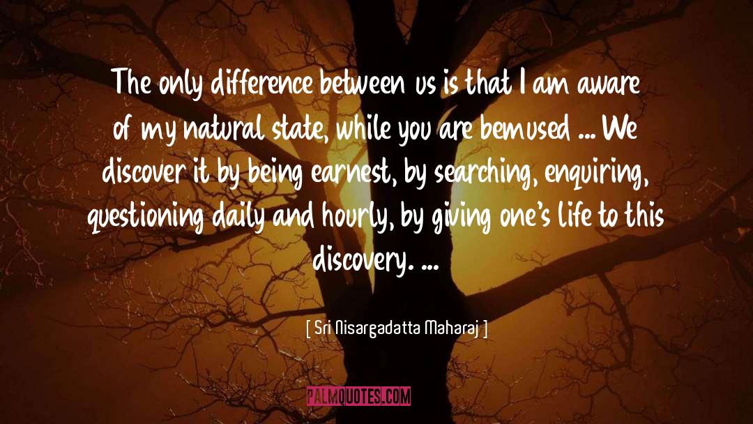 Natural State quotes by Sri Nisargadatta Maharaj