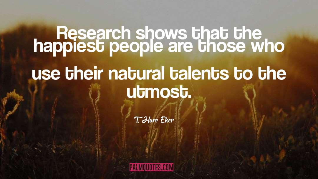 Natural Talent quotes by T. Harv Eker