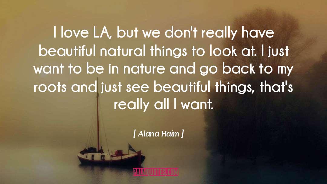Natural Things quotes by Alana Haim