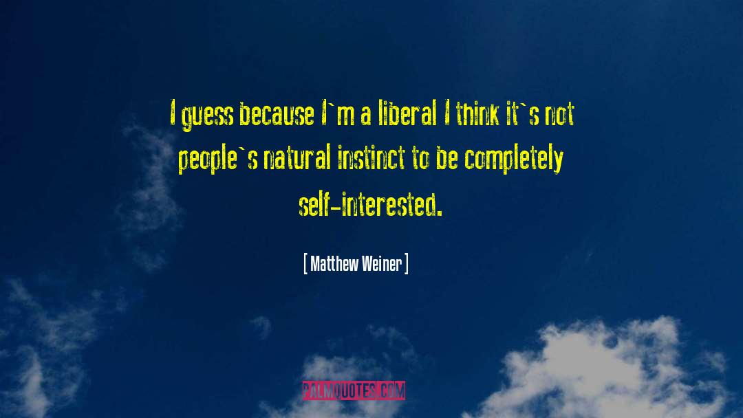 Natural Things quotes by Matthew Weiner