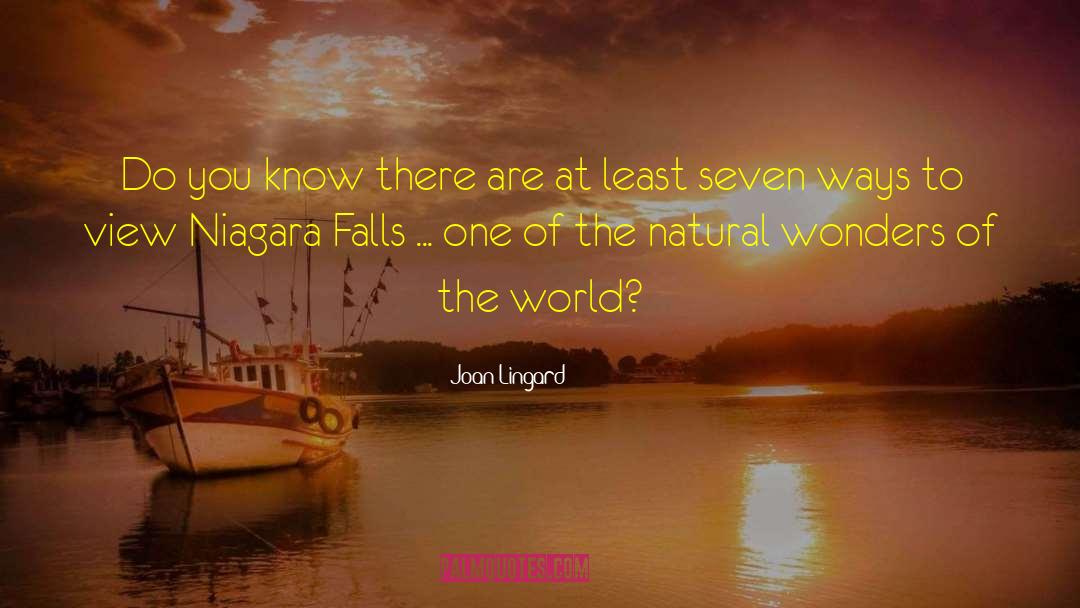 Natural Wonders quotes by Joan Lingard