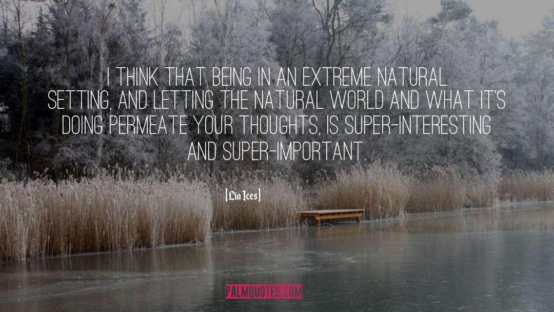 Natural World quotes by Lia Ices