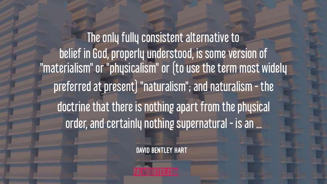 Naturalism quotes by David Bentley Hart