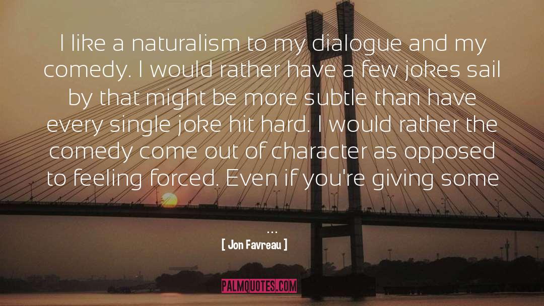 Naturalism quotes by Jon Favreau