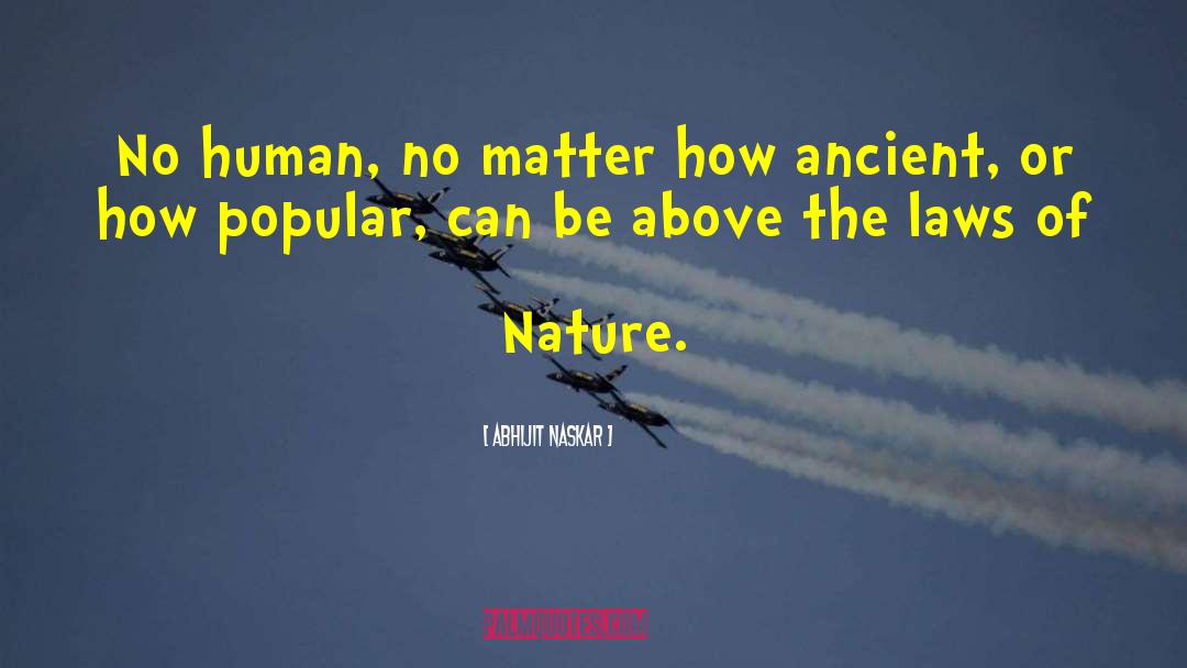 Naturalist quotes by Abhijit Naskar