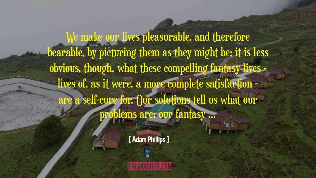 Naturalistic Fantasy quotes by Adam Phillips