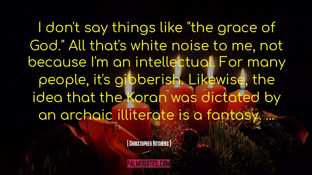 Naturalistic Fantasy quotes by Christopher Hitchens