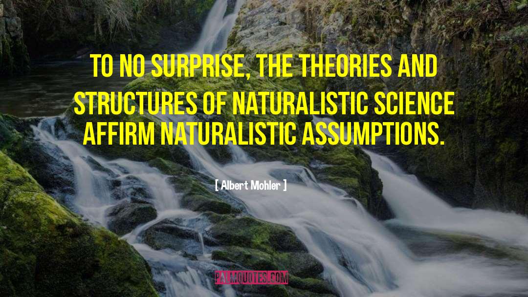 Naturalistic quotes by Albert Mohler