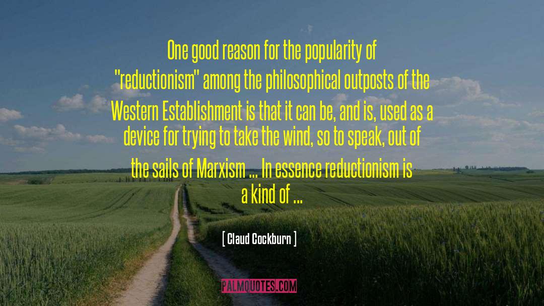 Naturalistic Reductionism quotes by Claud Cockburn