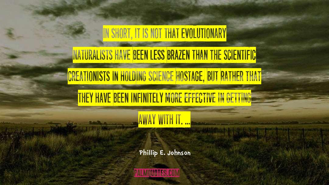 Naturalists quotes by Phillip E. Johnson