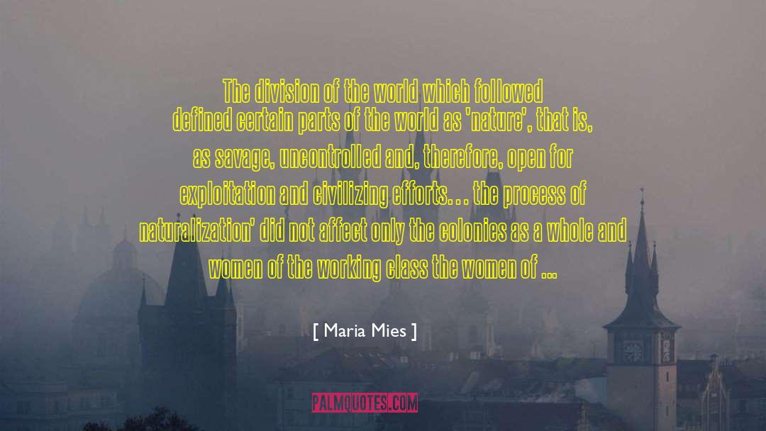 Naturalization quotes by Maria Mies