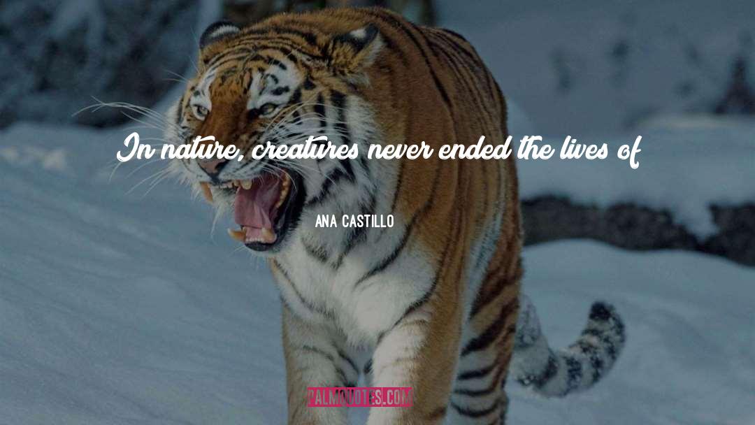 Naturalized Species quotes by Ana Castillo