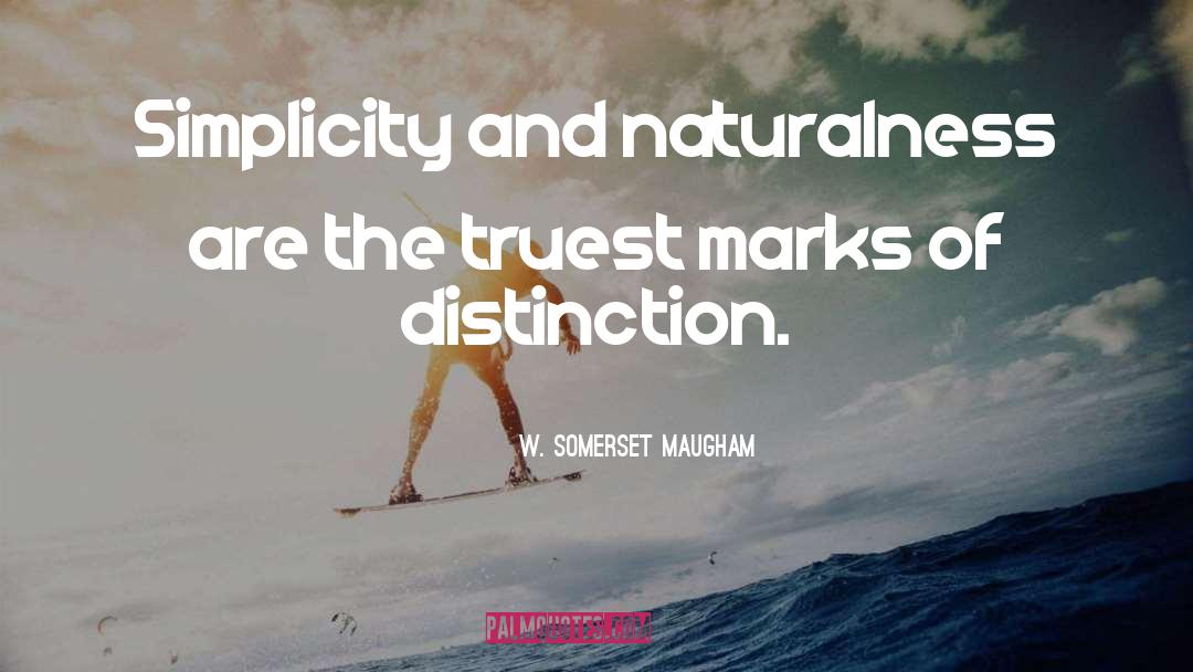 Naturalness quotes by W. Somerset Maugham