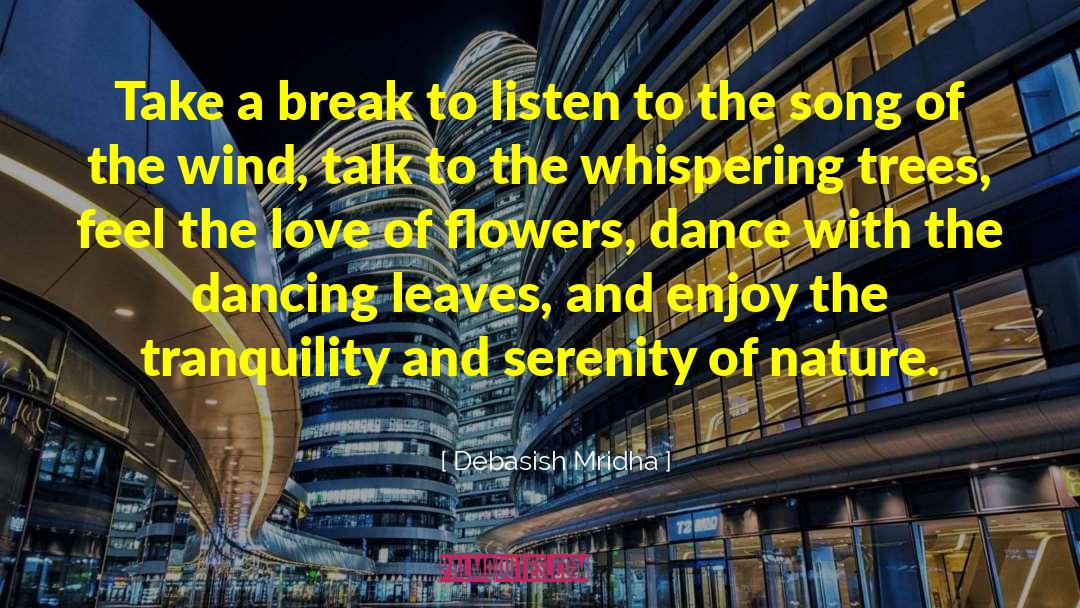 Nature And Serenity quotes by Debasish Mridha
