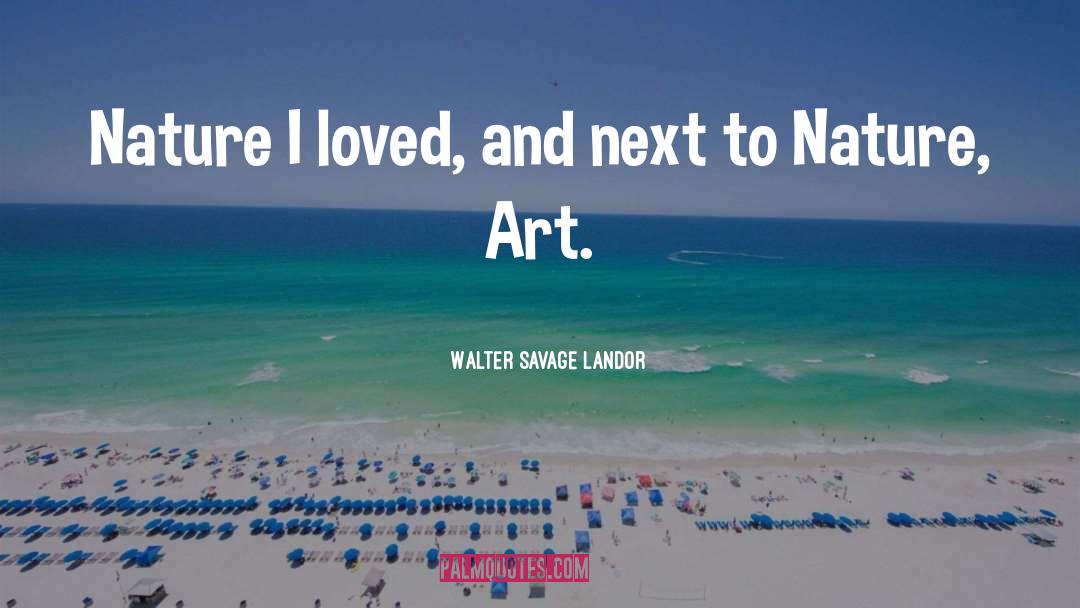 Nature Art quotes by Walter Savage Landor