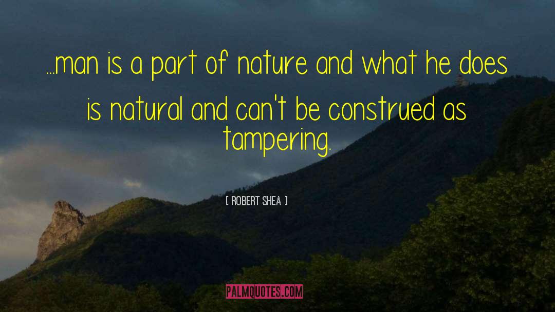 Nature As A Healer quotes by Robert Shea