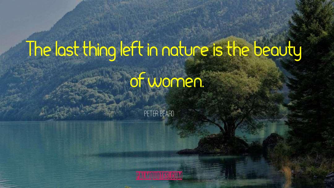 Nature Beauty quotes by Peter Beard