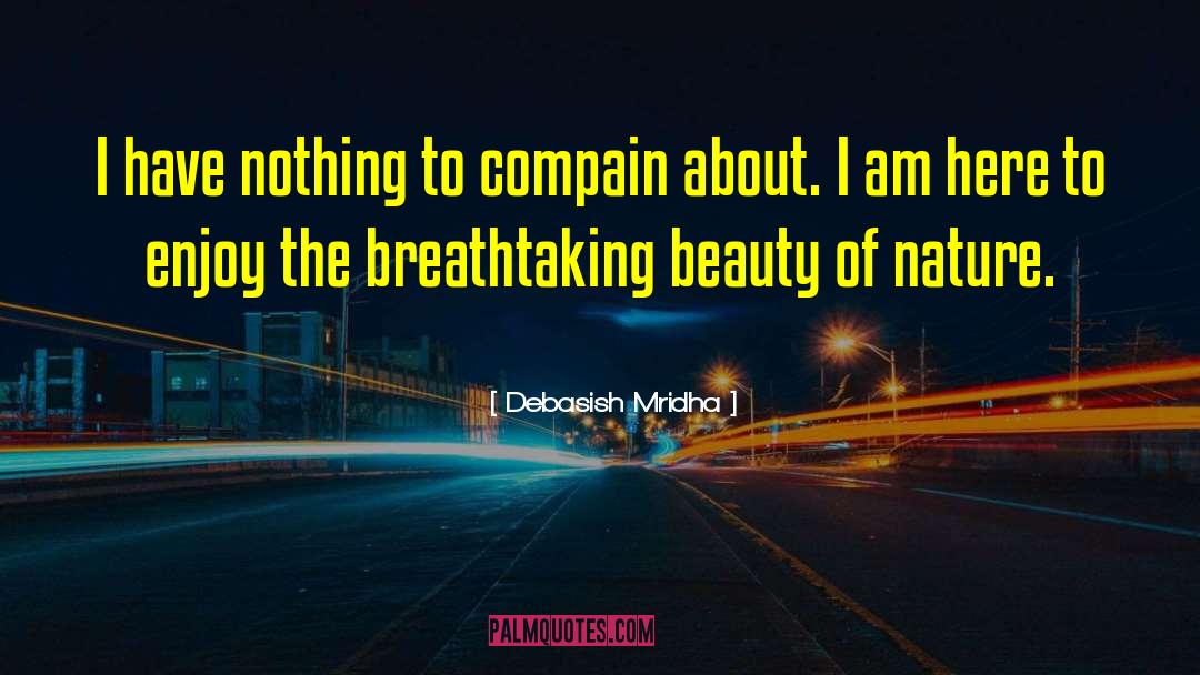 Nature Beauty quotes by Debasish Mridha