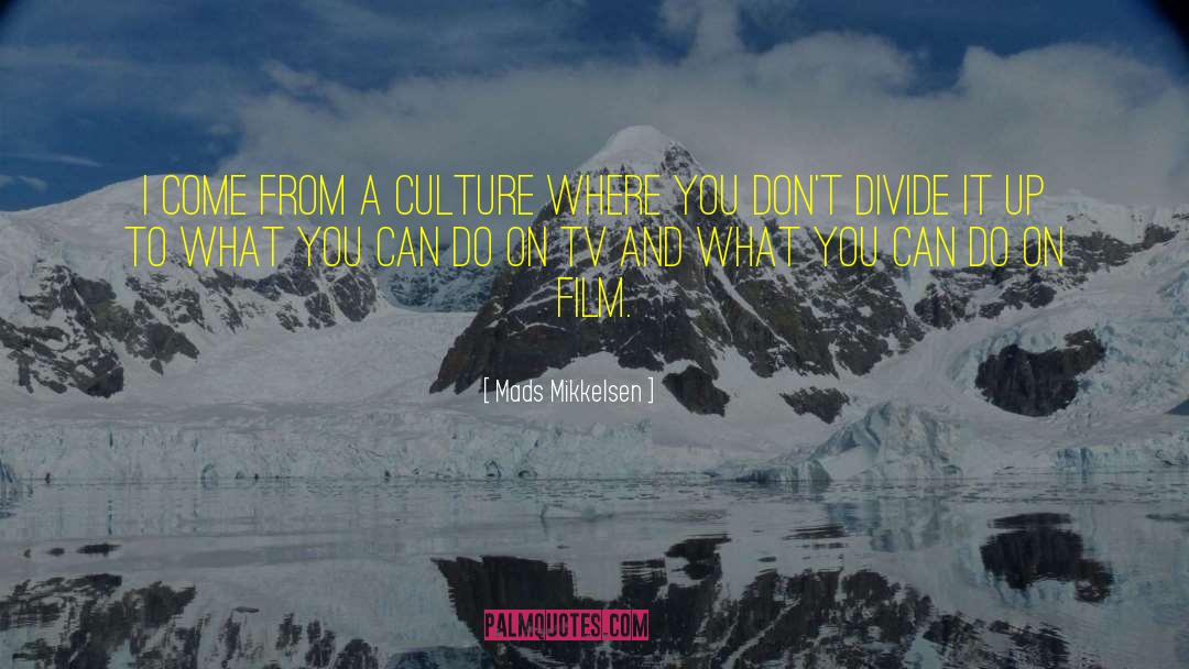 Nature Culture Divide quotes by Mads Mikkelsen