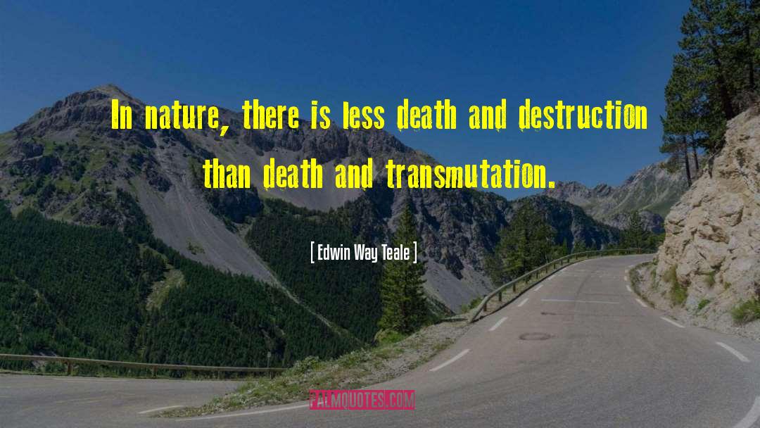 Nature Death quotes by Edwin Way Teale