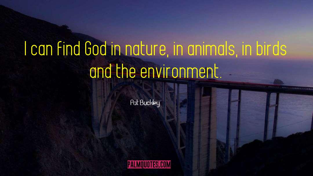 Nature God quotes by Pat Buckley