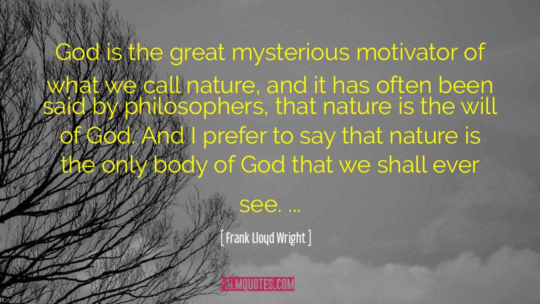 Nature God quotes by Frank Lloyd Wright