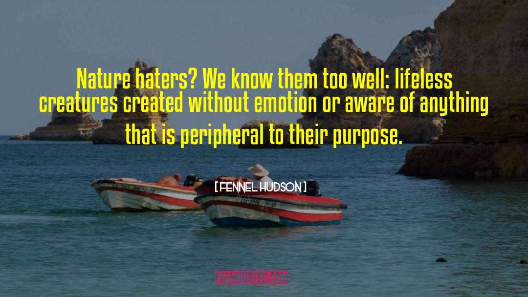 Nature Hater quotes by Fennel Hudson