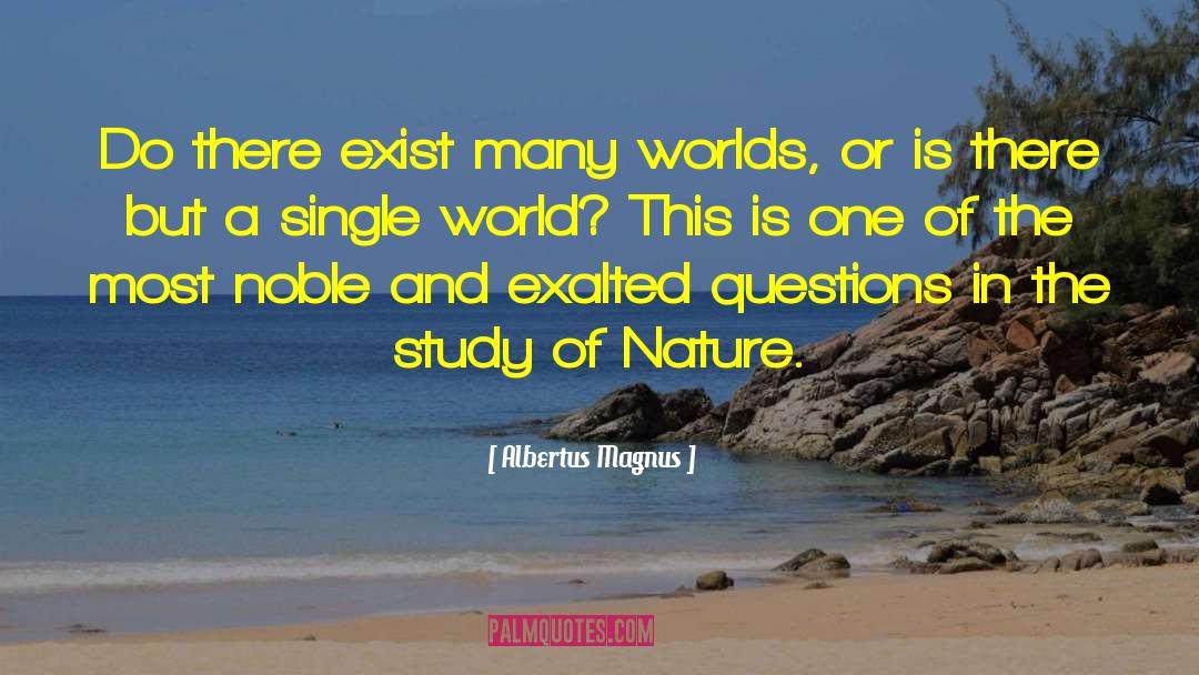 Nature Inspirational quotes by Albertus Magnus