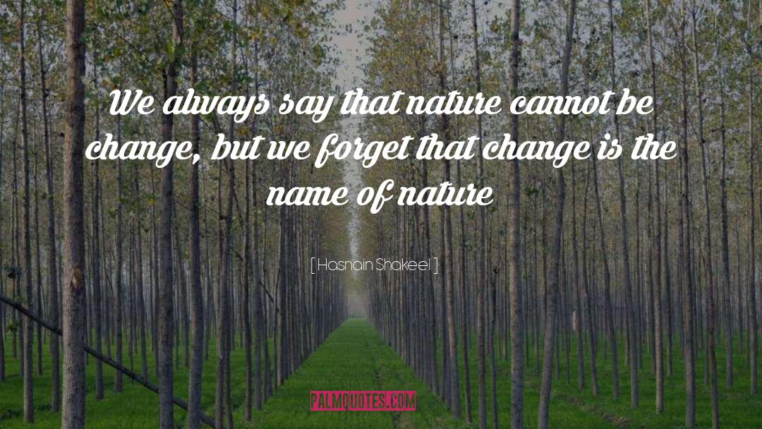 Nature Inspirational quotes by Hasnain Shakeel
