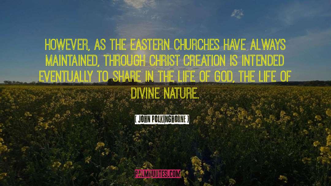 Nature Life quotes by John Polkinghorne