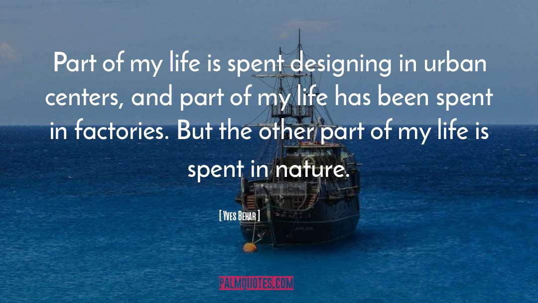 Nature Life quotes by Yves Behar