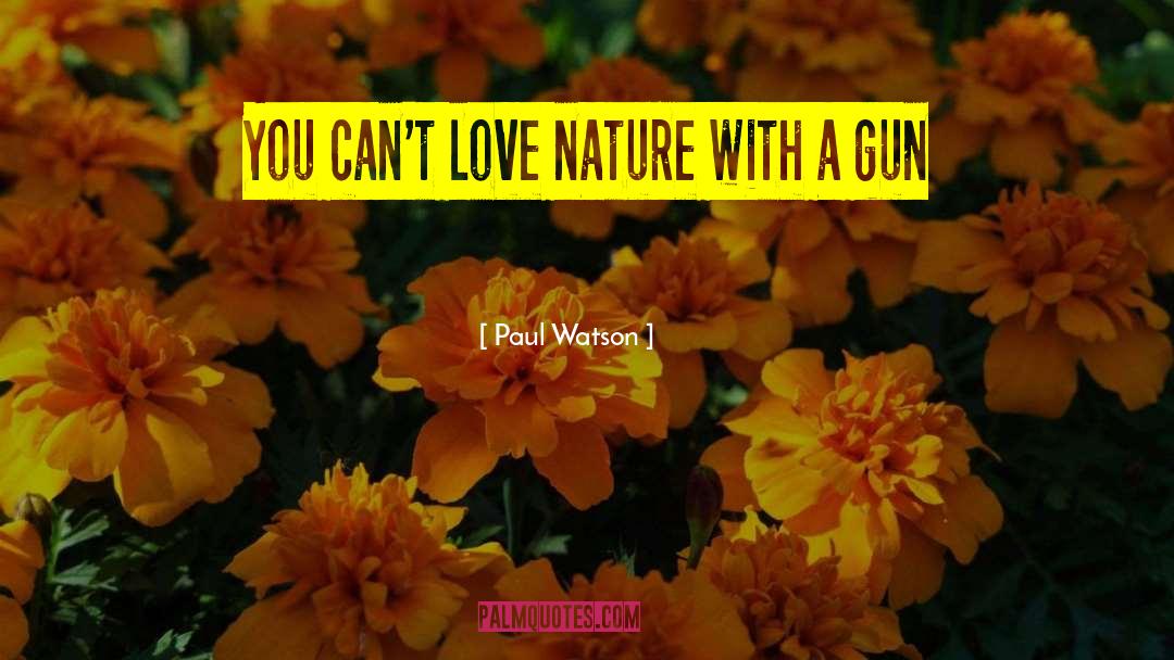 Nature Love quotes by Paul Watson