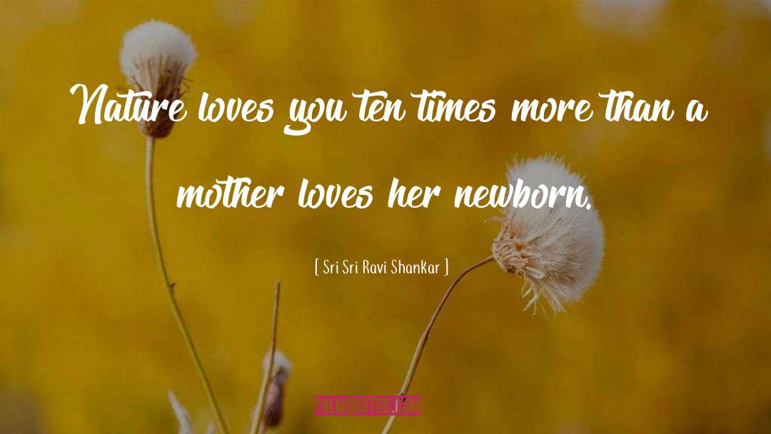 Nature Love quotes by Sri Sri Ravi Shankar