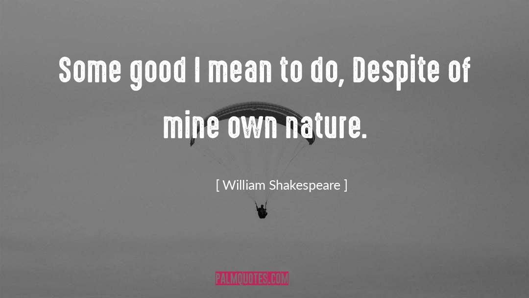 Nature Lows quotes by William Shakespeare