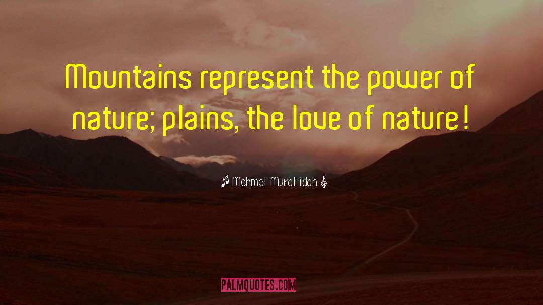 Nature Mountains quotes by Mehmet Murat Ildan