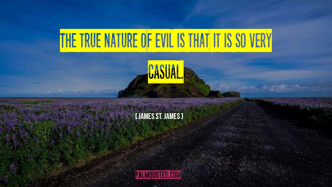 Nature Of Evil quotes by James St. James