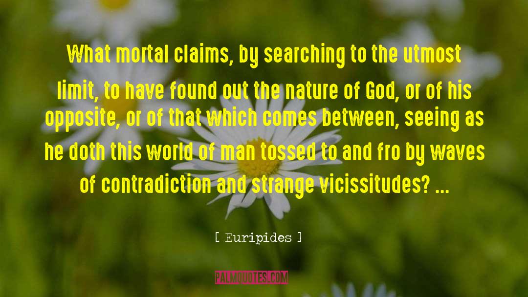 Nature Of God quotes by Euripides