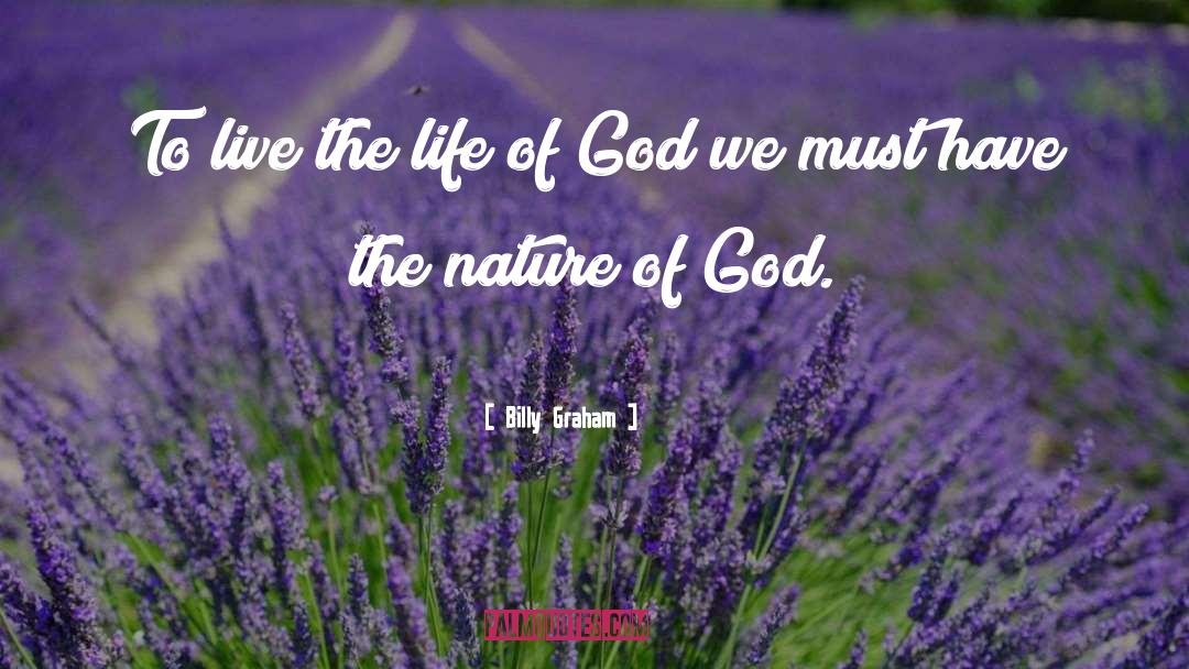 Nature Of God quotes by Billy Graham