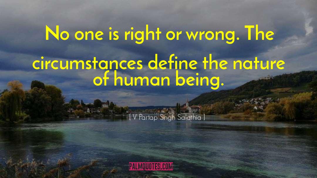 Nature Of Human Being quotes by V Partap Singh Salathia