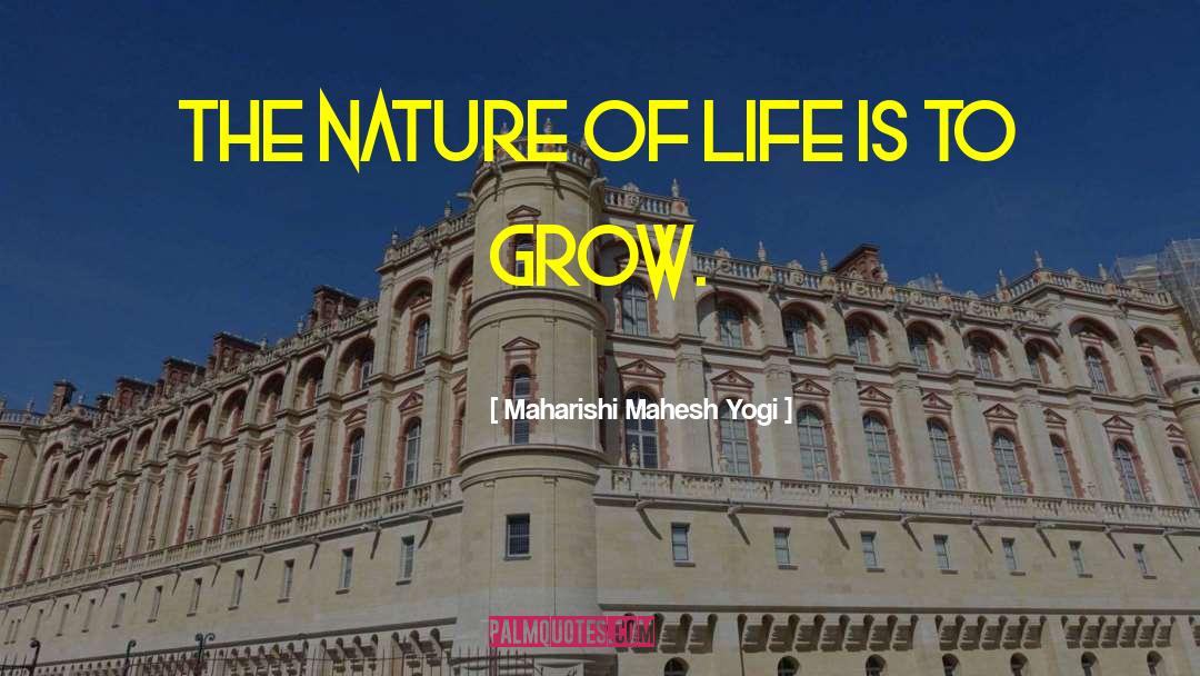 Nature Of Life quotes by Maharishi Mahesh Yogi