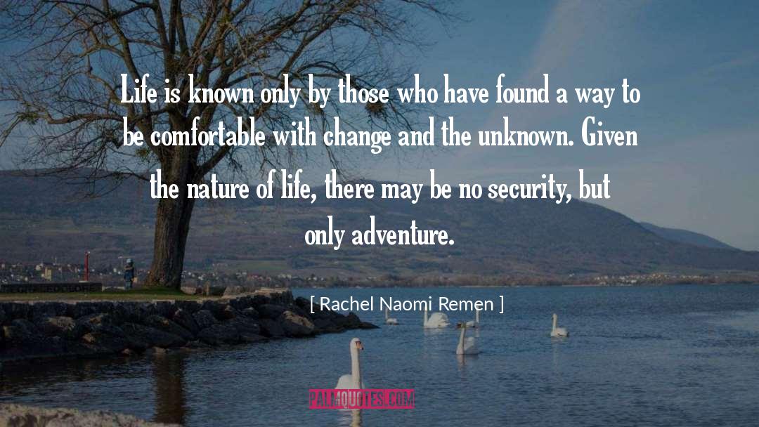 Nature Of Life quotes by Rachel Naomi Remen