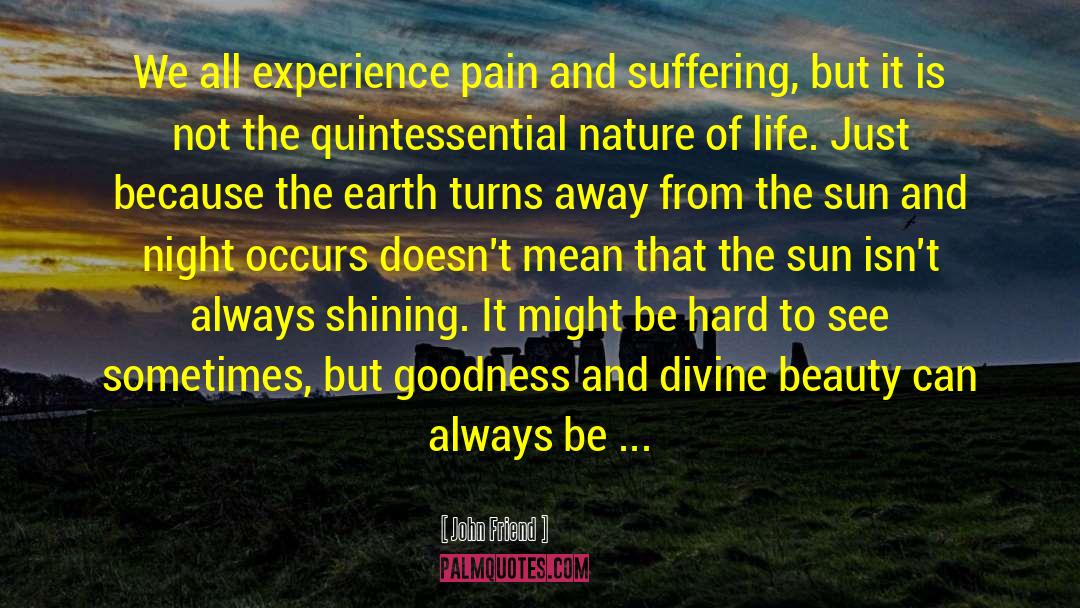 Nature Of Life quotes by John Friend