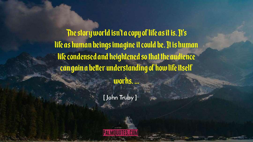 Nature Of Life quotes by John Truby