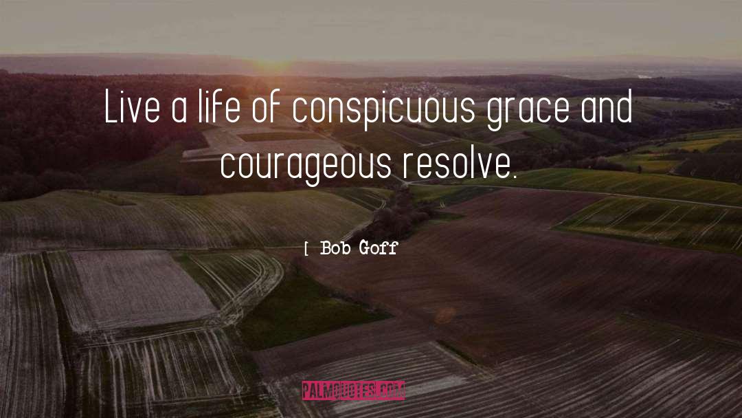 Nature Of Life quotes by Bob Goff